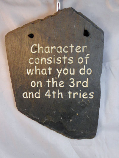 Character Consists of What You Do on The 3rd and 4th Tries 
engraved stone