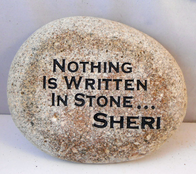 Engraved "Nothing Is Written in Stone" Rock