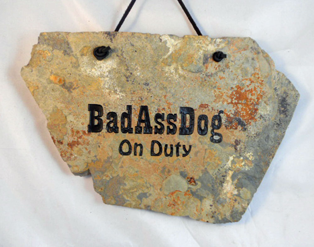 Bad Ass Dog On Duty funny engraved stone sign