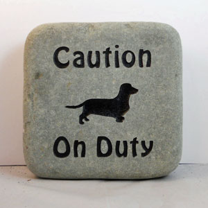 Engraved Slate & Rock Signs caution dog on duty