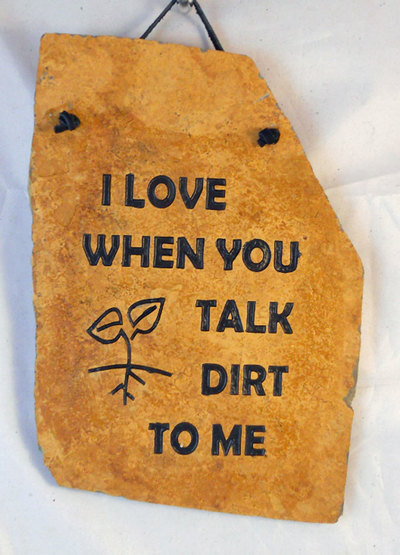 I Love When You Talk Dirt To Me
funny engraved stone sign
