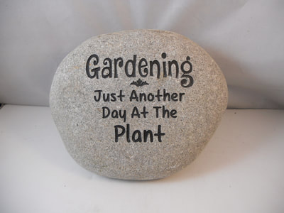 Gardening, Just Another Day At The Plant
funny engraved rock
