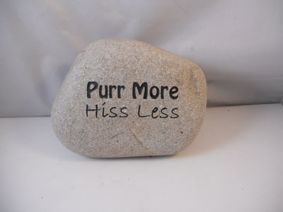 Purr More Hiss Less
funny engraved rock