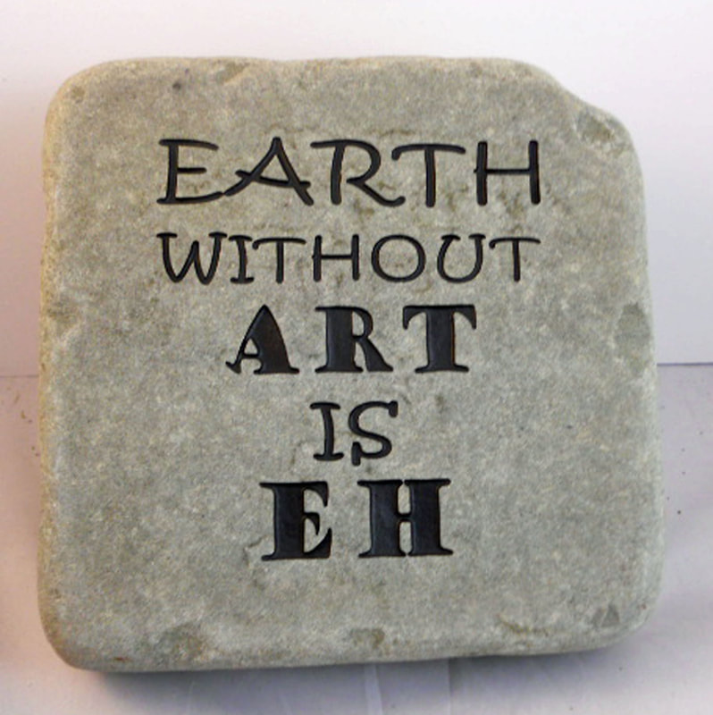 EARTH without ART is EH
funny engraved rock