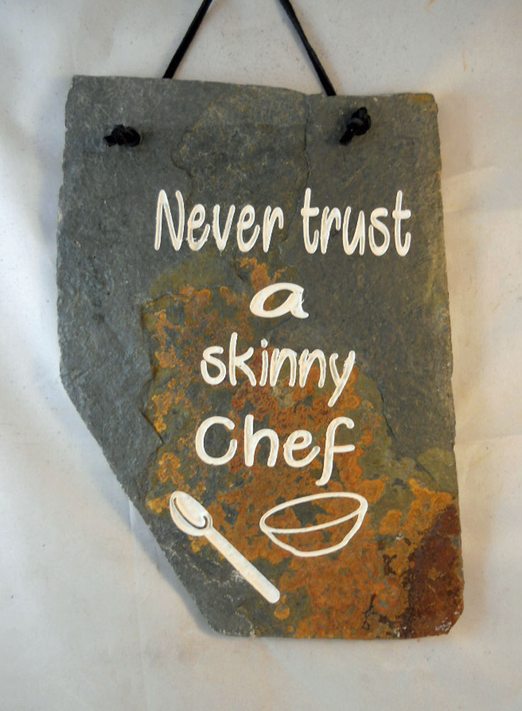 "Never Trust a Skinny Chef" engraved rock sign
