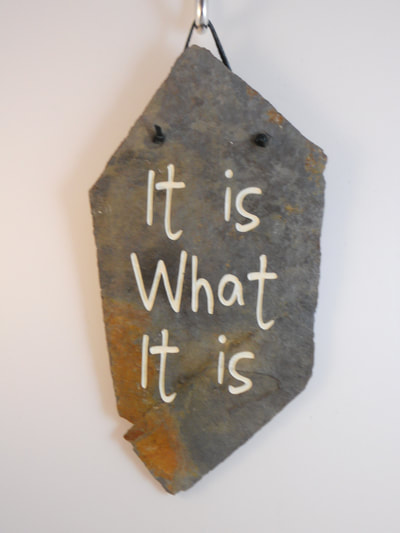It is what it is
funny engraved stone sign