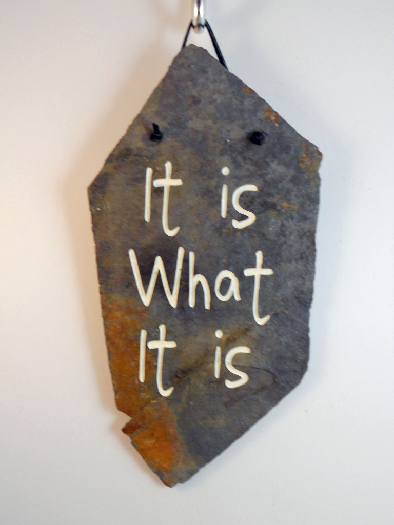 It Is What It Is Stone Plaque Signs