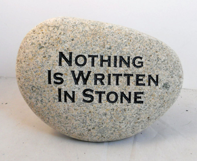 Nothing Is Written In Stone - Engraved Stone Sign