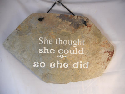 She thought she could so she did
engraved stone sign