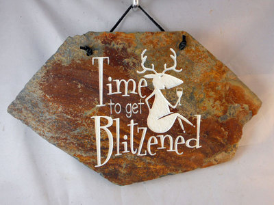 Time To Get Blitzened
engraved stone sign